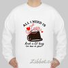 all i need is love sweatshirt