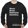 bears beets battlestar galactica sweatshirt