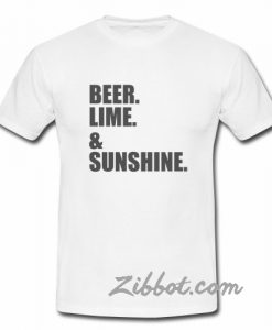 beer lime amp sunshine t shirt