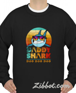 daddy shark doo doo doo sweatshirt