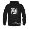 netflix nachos and naps hoodie