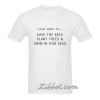save the bees plant trees t shirt