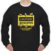 caution beekeeper Sweatshirt