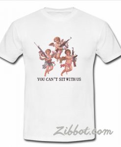 angel you can't sit with us t shirt