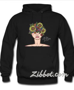 Let The Good Thoughts Grow hoodie