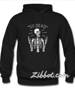 So Dead Skeleton hoodie