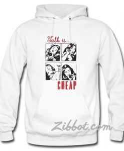 talk is cheap hoodie