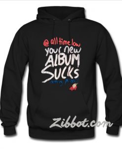 Glamour Kills All Time Low Your Album Sucks hoodie