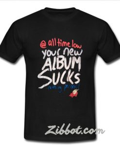 Glamour Kills All Time Low Your Album Sucks t shirt