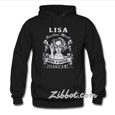 Lisa Sunshine Mixed With A Little Hurricane hoodie