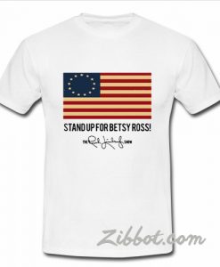 Rush Limbaugh Stand Up For Betsy Ross Flag T-Shirt