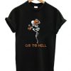 Skeleton Go To Hell Halloween T shirt
