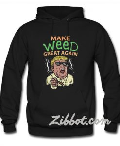 make weed great again hoodie