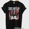 they hate us cause t shirt