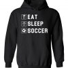 Eat Sleep Soccer Hoodie
