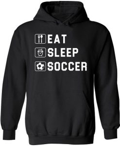 Eat Sleep Soccer Hoodie