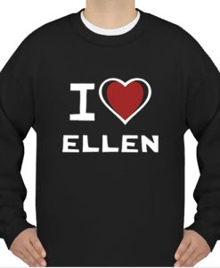 I LOVE ELLEN Sweatshirt