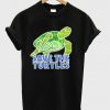 Save The Turtles T-Shirt