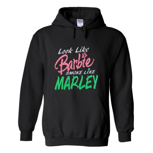 look like barbie smoke like marley hoodie