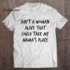 Ain’t A Woman t shirt