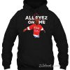 All Eyez On Me hoodie
