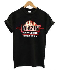 Blazin Challenge Survivor T- shirt