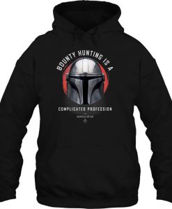 Bounty Hunting Is A Complicated Profession Star Wars hoodie