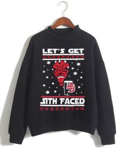 Christmas Lets Get Sith Faced Sweatshirt