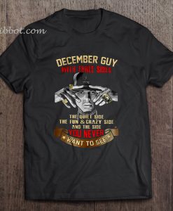 December Guy With Three Sides t shirt