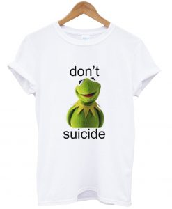 Don’t Kermit Suicide T Shirt