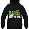 Frog Fully Rely On God hoodie