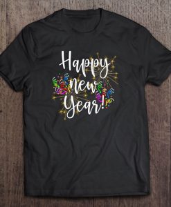 Happy New Year Day Eve Party t shirt