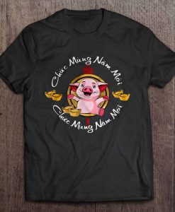 Happy New Year Pig Vietnam Version t shirt