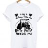 Harry Potter Needs Me Shirt