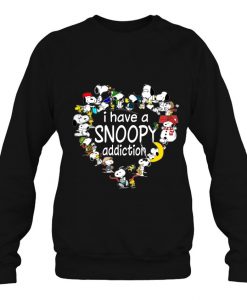 I Have A Snoopy Addiction sweatshirt