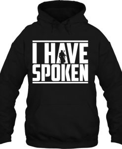 I Have Spoken Star Wars hoodie