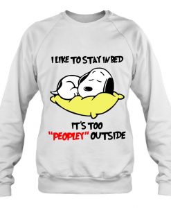 I Like To Stay In Bed sweatshirt