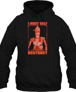I Must Self Destruct Star Wars hoodie