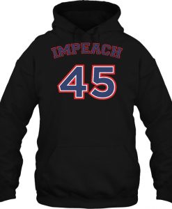 Impeach 45 Donald Trump hoodie