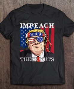 Impeach These Nuts Funny Trump t shirt