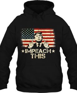 Impeach This Donald Trump American Flag hoodie