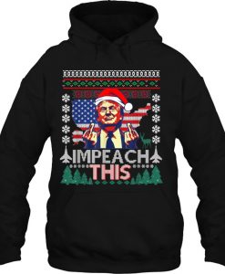 Impeach This Donald Trump Republican Conservative Christmas hoodie