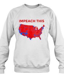 Impeach This President Donald Trump USA Maps sweatshirt
