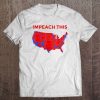 Impeach This President Donald Trump USA Maps t shirt