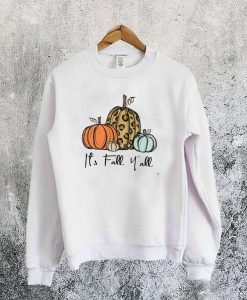 It’s Fall Y’all Sweatshirt