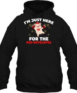 I’m Just Here For The Red Envelopes hoodie