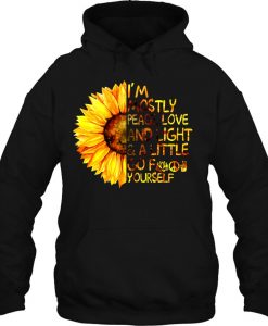 I’m Mostly Peace Love And Light hoodie