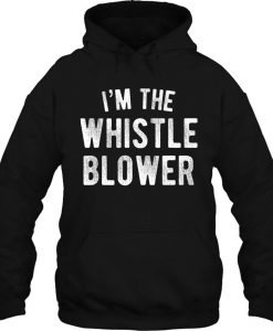 I’m The Whistle Blower hoodie