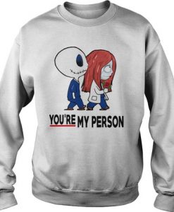 Jack skellington and Sally You're my person sweatshirt