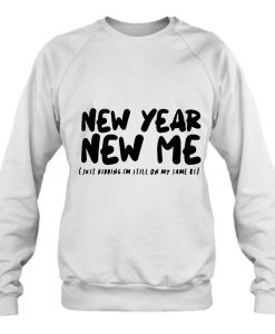 New Year New Me sweatshirt